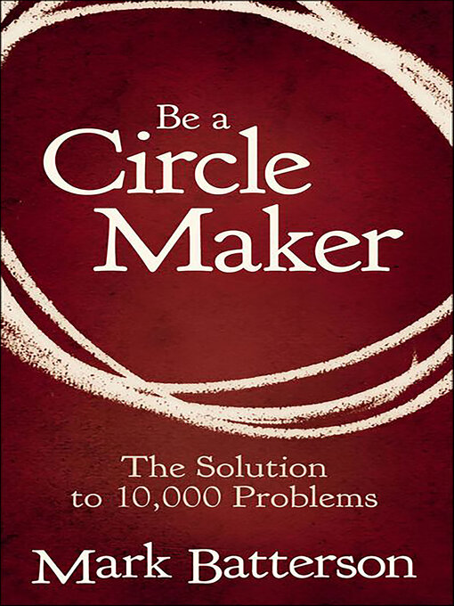 Title details for Be a Circle Maker by Mark Batterson - Available